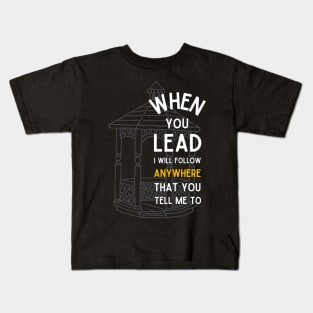 When You Lead I Will Follow - Black - Gazebo Kids T-Shirt